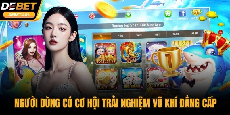 Người dùng có cơ hội trải nghiệm những vũ khí đẳng cấp