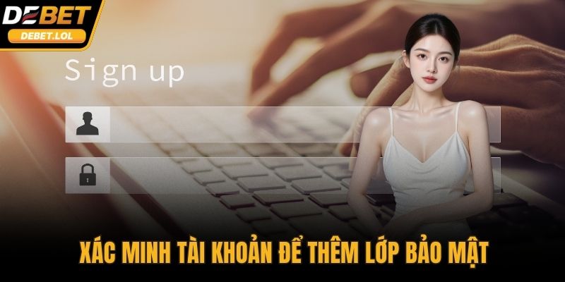 Xác minh tài khoản để thêm lớp bảo mật