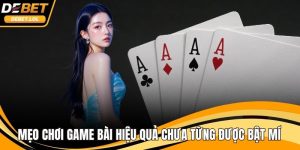 Mẹo chơi game bài hiệu quả