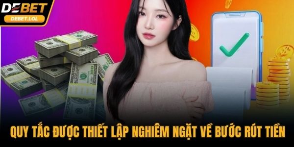 Quy tắc nghiêm ngặt về các bước rút tiền